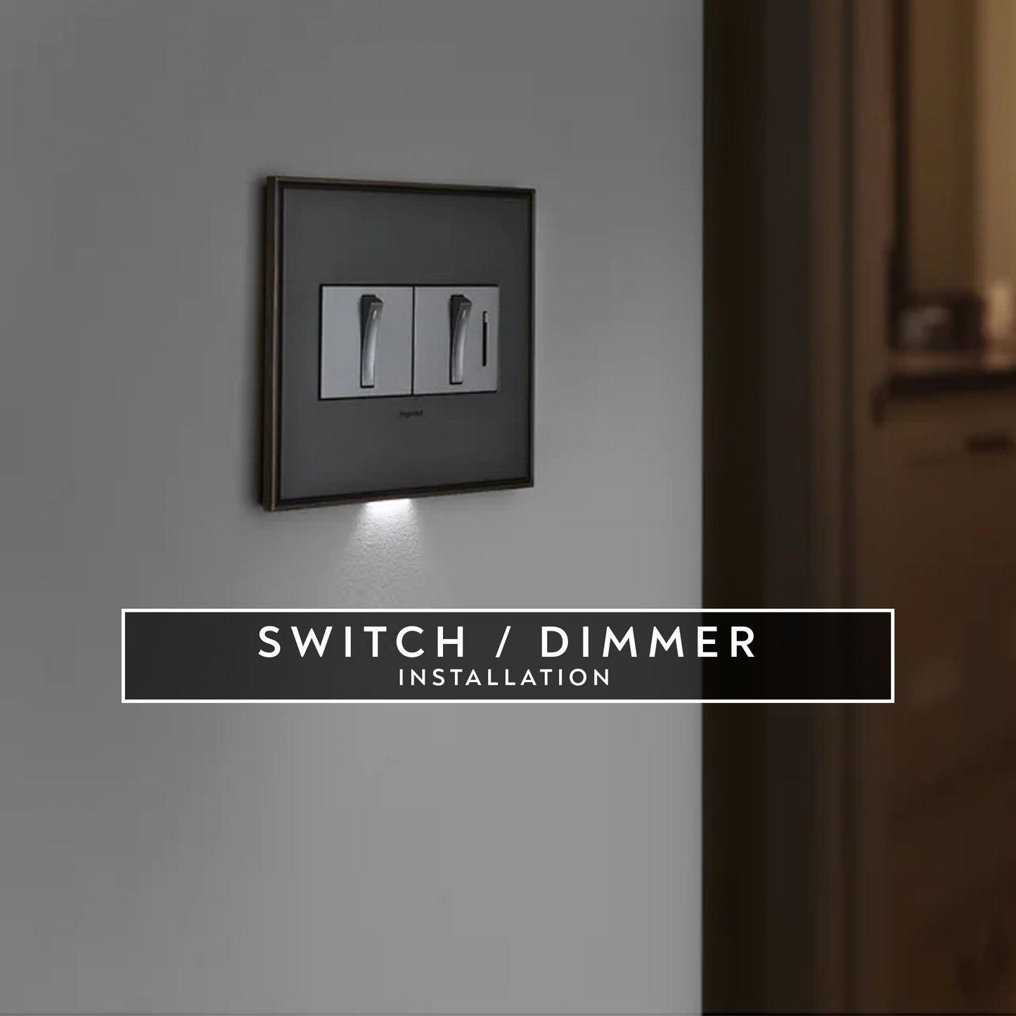 Dimmer or Switch Installation
