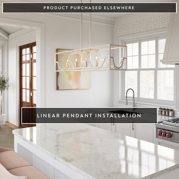 Product Purchased Elsewhere – Linear Pendant Replacement/Installation
