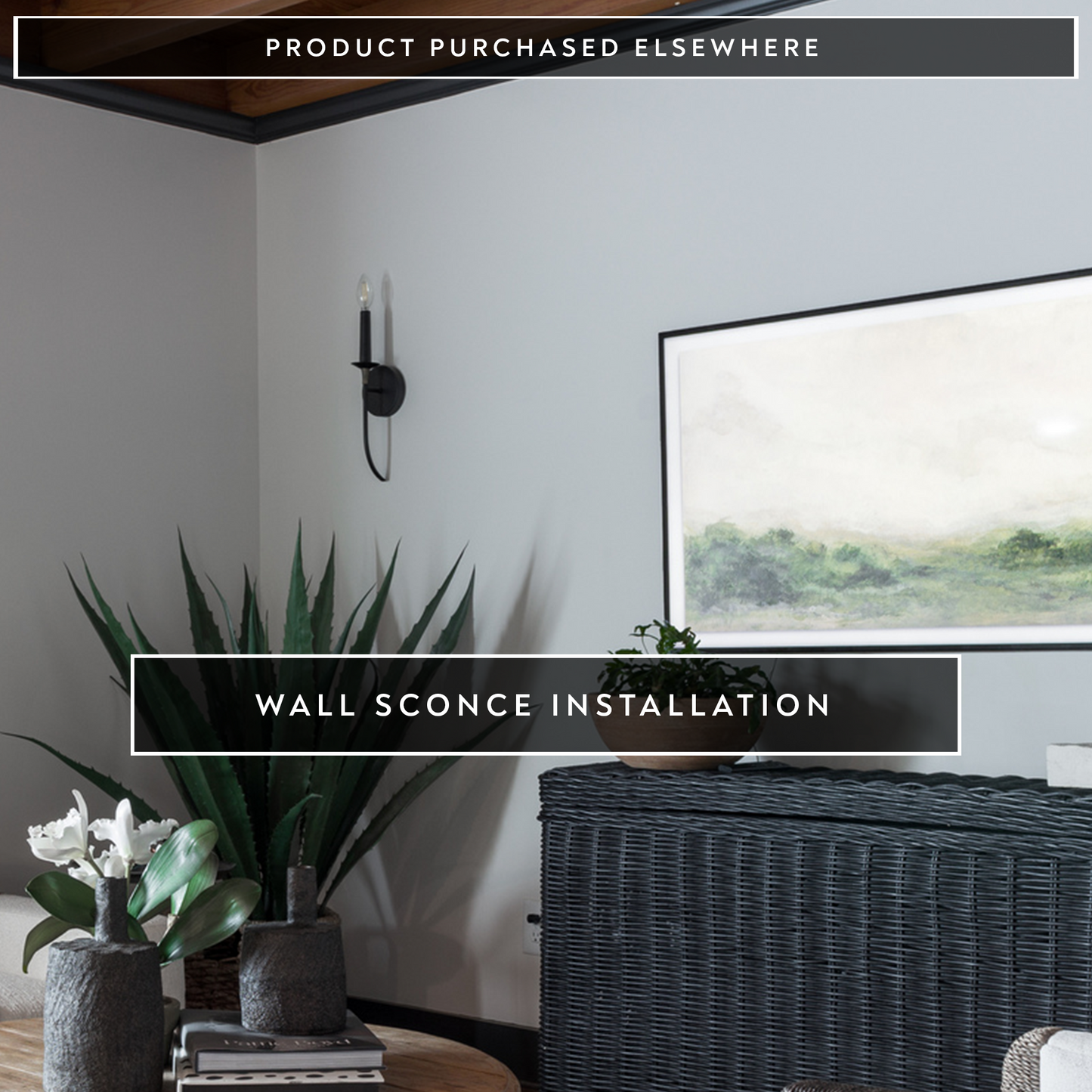Product Purchased Elsewhere – Wall Sconce Replacement/Installation